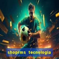 shoprms tecnologia e servicos ltda jogos online